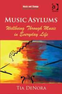 Music Asylums: Wellbeing through Music in Everyday Life (Music and Change: Ecological Perspectives)