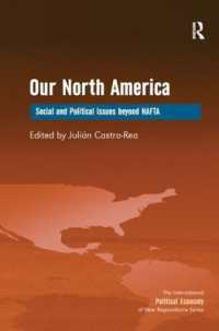 北米の社会・政治問題：NAFTAを越えて<br>Our North America : Social and Political Issues beyond NAFTA (New Regionalisms Series)