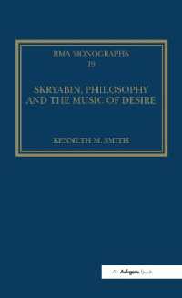 Skryabin, Philosophy and the Music of Desire (Royal Musical Association Monographs)