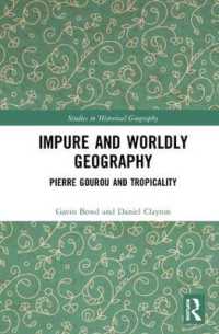 Impure and Worldly Geography : Pierre Gourou and Tropicality (Studies in Historical Geography)