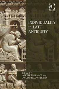古代後期における個人の観念<br>Individuality in Late Antiquity (Studies in Philosophy and Theology in Late Antiquity)