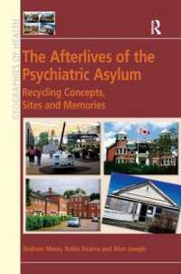 The Afterlives of the Psychiatric Asylum : Recycling Concepts, Sites and Memories (Geographies of Health Series)