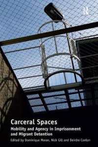 Carceral Spaces : Mobility and Agency in Imprisonment and Migrant Detention