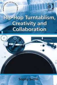 ヒップホップのＤＪと創造性、協同制作<br>Hip-Hop Turntablism, Creativity and Collaboration (Ashgate Popular and Folk Music Series)
