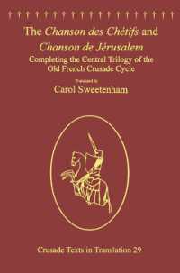 The Chanson des Chétifs and Chanson de Jérusalem : Completing the Central Trilogy of the Old French Crusade Cycle (Crusade Texts in Translation)