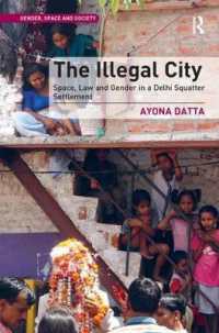 不法都市：デリーの不法占拠地に見る空間、法とジェンダー<br>The Illegal City : Space, Law and Gender in a Delhi Squatter Settlement (Gender, Space and Society)
