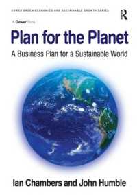 持続可能性のためのビジネス・プラン<br>Plan for the Planet : A Business Plan for a Sustainable World (Gower Green Economics and Sustainable Growth Series)
