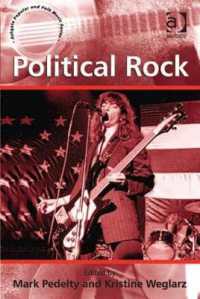 ロックの政治学：世界を変えたポピュラー・ミュージシャンたち<br>Political Rock (Ashgate Popular and Folk Music Series)