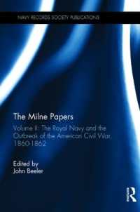 イギリス海軍とアメリカ南北戦争勃発1860-1862年<br>Milne Papers : Volume Ii: the Royal Navy and the Outbreak of the American Civil War, 1860-1862 (Navy Records Society Publications) -- Hardback