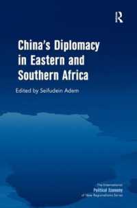 中国の対東・南アフリカ外交<br>China's Diplomacy in Eastern and Southern Africa (New Regionalisms Series)