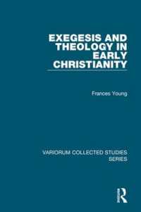 Exegesis and Theology in Early Christianity (Variorum Collected Studies)