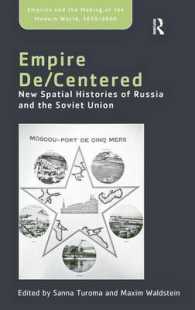 帝国／（脱）中心化：ロシア／ソビエトの新空間史<br>Empire De/Centered : New Spatial Histories of Russia and the Soviet Union (Empire and the Making of the Modern World, 1650-2000)