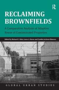 Reclaiming Brownfields : A Comparative Analysis of Adaptive Reuse of Contaminated Properties