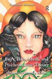 Fairy Tales, Myth, and Psychoanalytic Theory : Feminism and Retelling the Tale