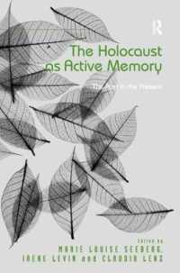 The Holocaust as Active Memory : The Past in the Present