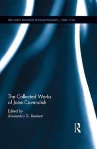 ジェイン・キャヴェンディッシュ全集<br>The Collected Works of Jane Cavendish (The Early Modern Englishwoman, 1500-1750: Contemporary Editions)