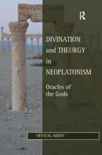 新プラトン主義における予言と秘術<br>Divination and Theurgy in Neoplatonism : Oracles of the Gods (Studies in Philosophy and Theology in Late Antiquity)