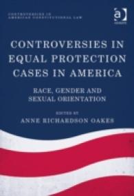 Controversies in Equal Protection Cases in America : Race, Gender and Sexual Orientation (Controversies in American Constitutional Law)
