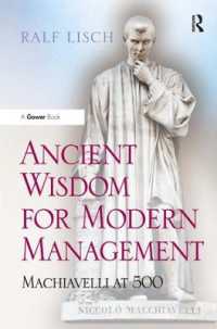 現代経営に活かす古典の英知：マキャヴェリの君主論に学ぶ<br>Ancient Wisdom for Modern Management : Machiavelli at 500