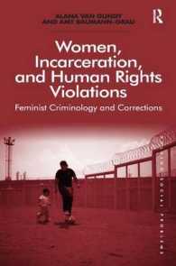 女性、投獄と人権侵害<br>Women, Incarceration, and Human Rights Violations : Feminist Criminology and Corrections (Solving Social Problems)