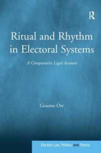 選挙システムにみる政治文化：比較法分析<br>Ritual and Rhythm in Electoral Systems : A Comparative Legal Account (Election Law, Politics, and Theory)