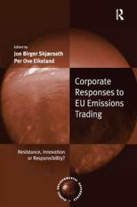 ＥＵにおける排出権取引と企業の対応<br>Corporate Responses to EU Emissions Trading : Resistance, Innovation or Responsibility? (Global Environmental Governance)