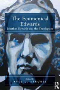 ジョナサン・エドワーズと神学者<br>The Ecumenical Edwards : Jonathan Edwards and the Theologians