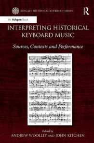 Interpreting Historical Keyboard Music : Sources, Contexts and Performance (Ashgate Historical Keyboard Series)