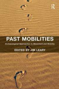 Past Mobilities : Archaeological Approaches to Movement and Mobility
