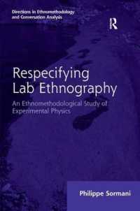 実験物理学のエスノメソドロジー<br>Respecifying Lab Ethnography : An Ethnomethodological Study of Experimental Physics (Directions in Ethnomethodology and Conversation Analysis)