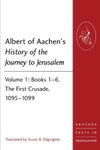 Albert of Aachen's History of the Journey to Jerusalem : Volume 1: Books 1-6. the First Crusade, 1095-1099 (Crusade Texts in Translation)