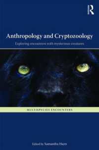 Anthropology and Cryptozoology : Exploring Encounters with Mysterious Creatures (Multispecies Encounters)