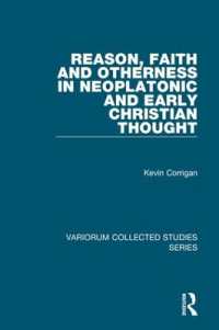 Reason, Faith and Otherness in Neoplatonic and Early Christian Thought (Variorum Collected Studies)