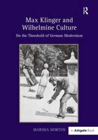 Max Klinger and Wilhelmine Culture : On the Threshold of German Modernism