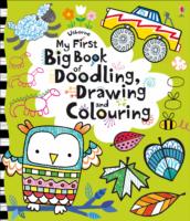 My First Big Book of Doodling， Drawing and Colouring -- Paperback
