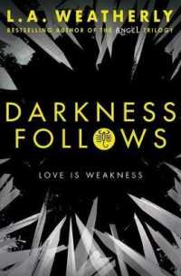 Darkness Follows ( The Broken Trilogy 2 ) -- Paperback