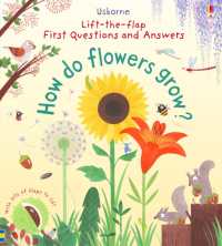 First Questions and Answers: How do flowers grow? (First Questions and Answers) （Board Book）