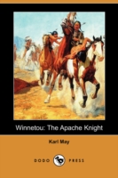 Winnetou : The Apache Knight (Dodo Press) -- Paperback / softback
