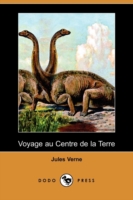 Voyage Au Centre de La Terre (Dodo Press) -- Paperback / softback (French Language Edition)