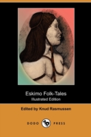 Eskimo Folk-tales (Illustrated Edition) (Dodo Press) -- Paperback / softback