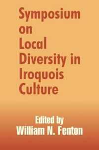 Symposium on Local Diversity in Iroquois Culture