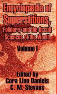 Encyclopedia of Superstitions, Folklore, and the Occult Sciences of the World (Volume I)