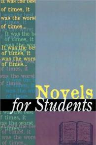 Novels for Students : Presenting Analysis, Context and Criticism on Commonly Studied Novels (Novels for Students) （52TH）