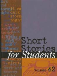 Short Stories for Students : Presenting Analysis, Context & Criticism on Commonly Studied Short Stories (Short Stories for Students)