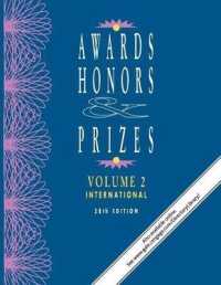 Awards, Honors & Prizes : Volume 2: International: an International Directory of Awards and Their Donors Reconginzing Achievement in Advertising, Architecture, Arts and Humanities, Business and Finance (Awards, Honors & Prizes) （38TH）