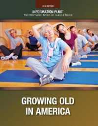 Growing Old in America (Information Plus Reference) （2018th）