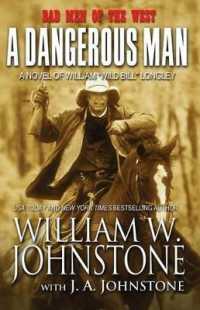 A Dangerous Man : A Novel of William 'Wild Bill' Longley (Bad Men of the West) （LRG）