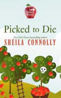 Picked to Die : An Orchard Mystery (Orchard Mystery)