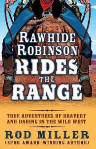 Rawhide Robinson Rides the Range : True Adventures of Bravery and Daring in the Wild West （Large Print）