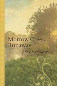 Morrow Creek Runaway (Thorndike Large Print Gentle Romance Series) （LRG）